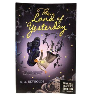 The Land Of Yesterday K A Reynolds Advance Readers Copy Uncorrected Proof